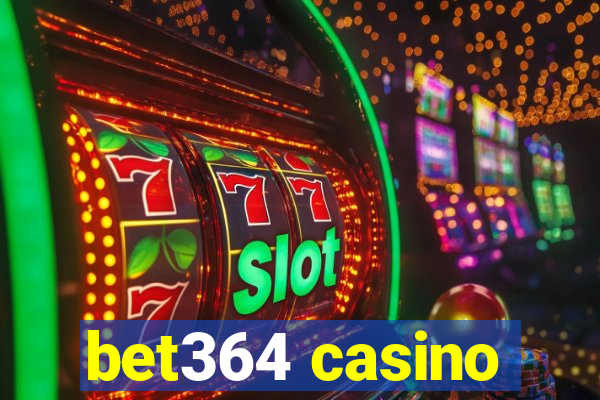 bet364 casino